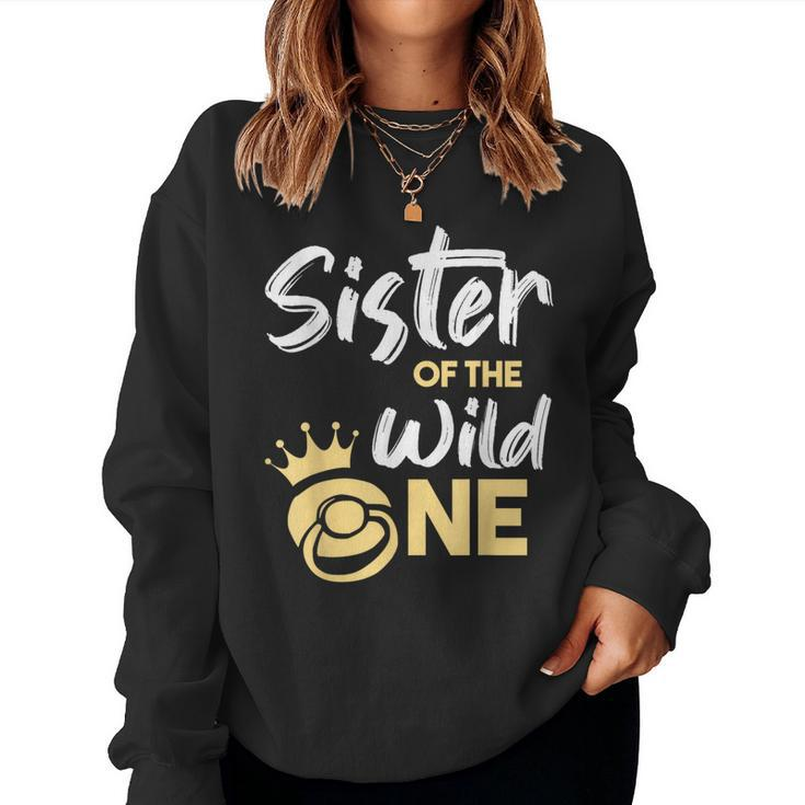 Sister Of The Wild One Family First 1St Baby Birthday Women Sweatshirt