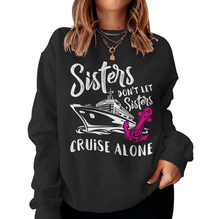 Sisters Don't Let Sisters Cruise Alone Vacation Women Sweatshirt