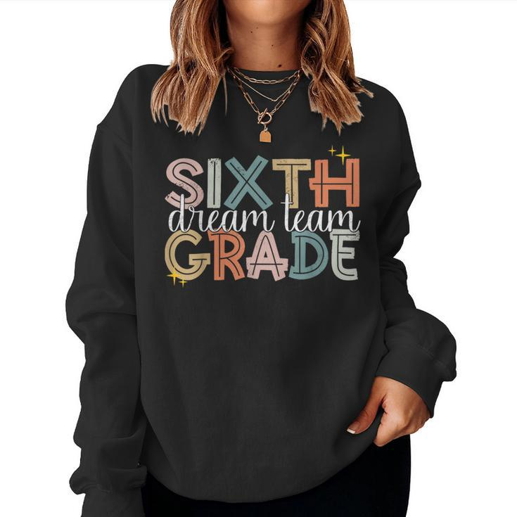 Sixth Grade Dream Team 100Th Day Of School 6Th Grade Teacher Women Sweatshirt
