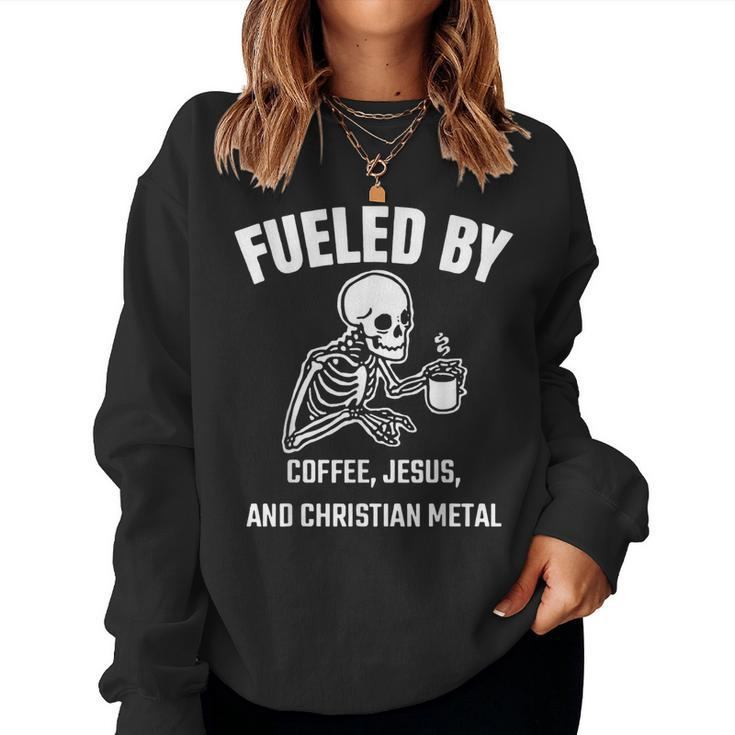 Skeleton Fueled By Coffee Jesus And Christian Metal Women Sweatshirt