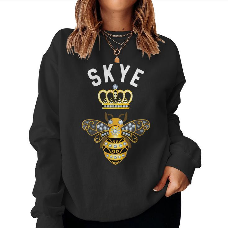 Skye Name Skye Birthday Queen Crown Bee Skye Women Sweatshirt
