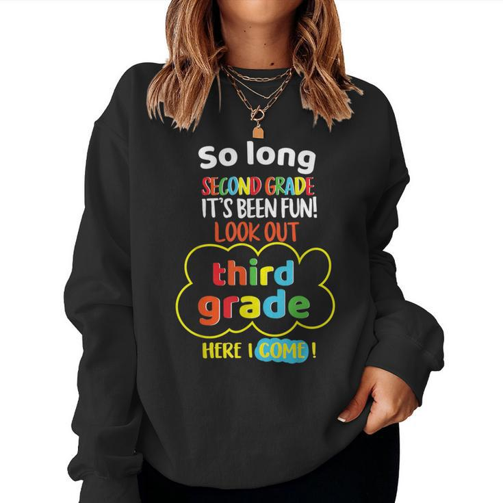So Long 2Nd Grade Look Out 3Rd Here I Come Last Day Its Fun Women Sweatshirt