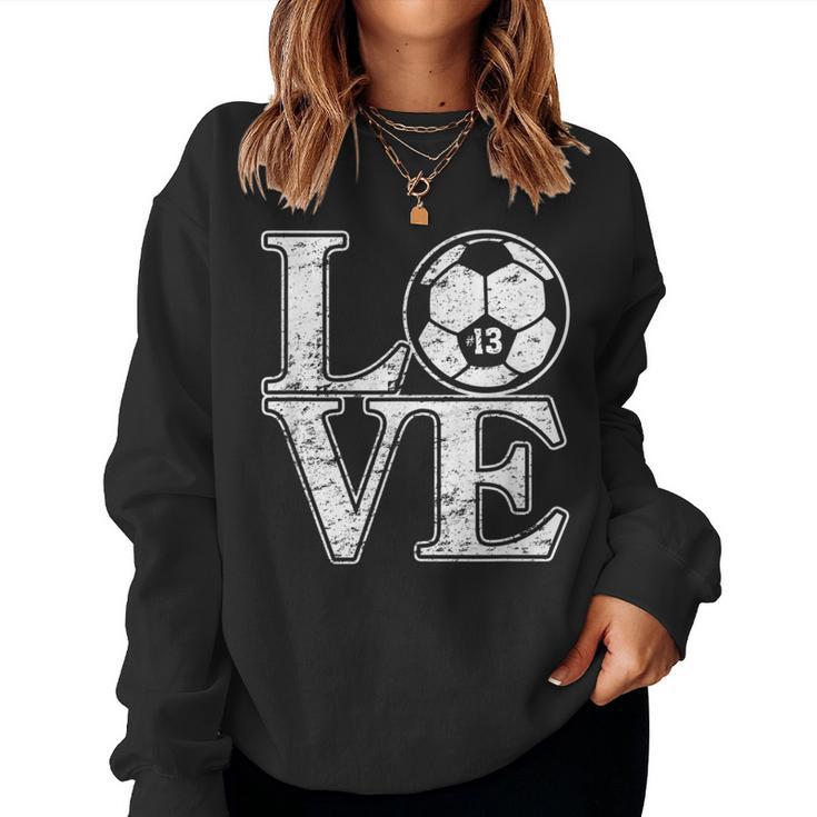 Soccer 13 Soccer Mom Dad Favorite Player Jersey Number 13 Women Sweatshirt