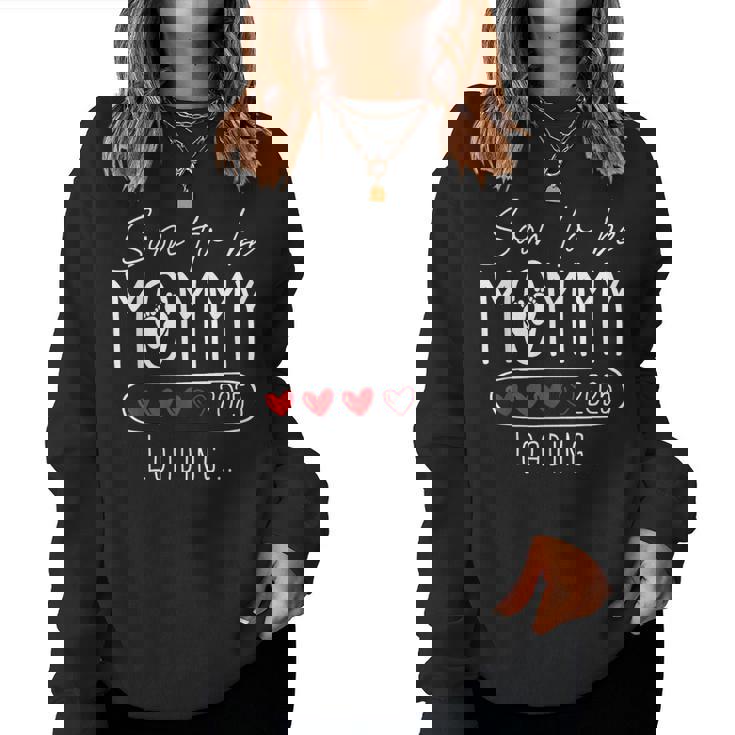 Soon To Be Mommy 2025 Mom Est 2025 Loading Promoted To Mommy Women Sweatshirt