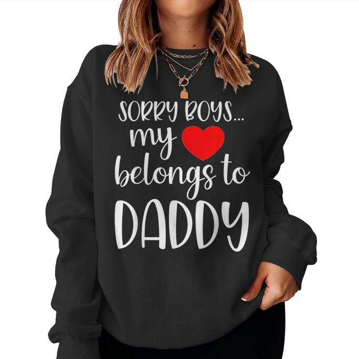 Sorry Boys My Heart Belongs To Daddy Girl Valentine's Day Women Sweatshirt