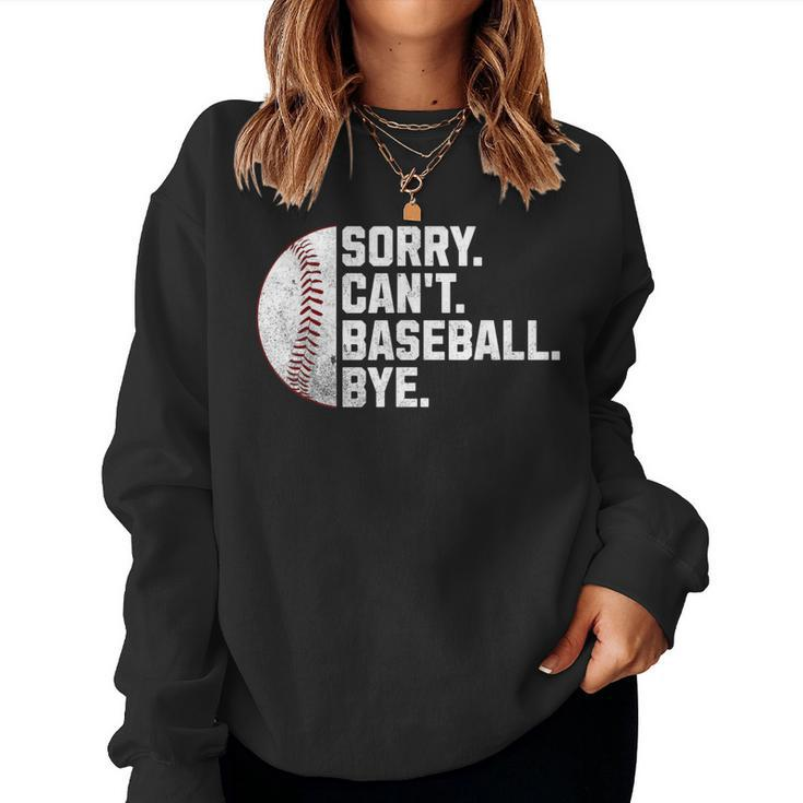 Sorry Can't Baseball Bye Boys Baseball Mom Women Sweatshirt