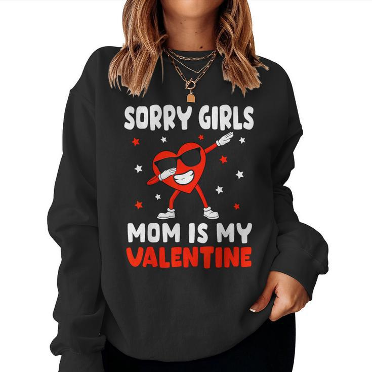 Sorry Girls Mom Is My Valentine Toddler Boy Valentines Son Women Sweatshirt