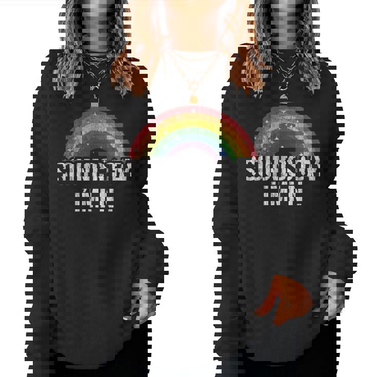 Sounds Gay I'm In With Rainbow Flag For Pride Month Lgbt Women Sweatshirt