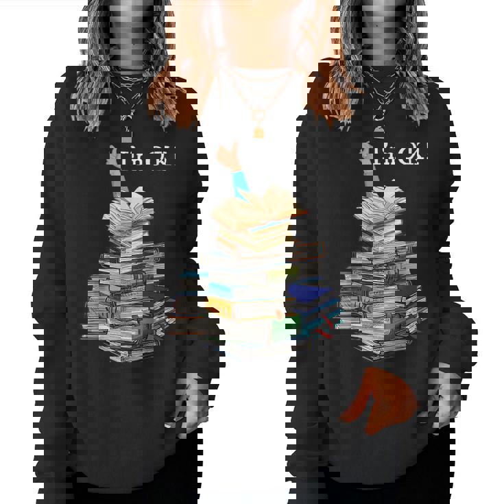 Soy Ok Amantes De Los Libros Lectura Amantes Día Es Bookworm Sudadera Mujer