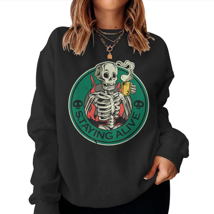 Staying Alive Skeleton Drinking Coffee Skeleton And Coffee Women Sweatshirt