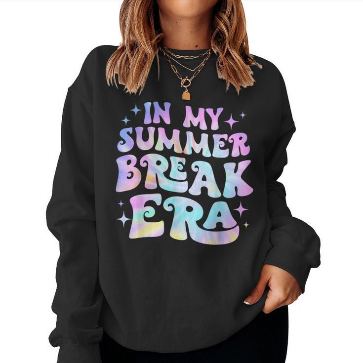 In My Summer Break Era Teacher Vacation Last Day Of School Women Sweatshirt