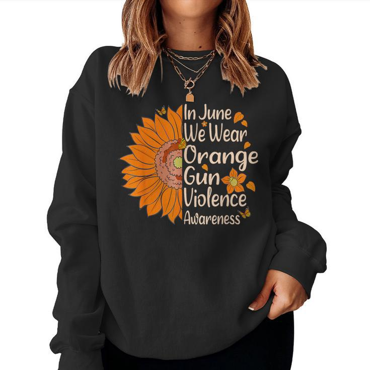 Sunflower In June We Wear Orange Gun Violence Awareness Day Women Sweatshirt