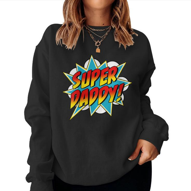 Super Daddy Comic Book Superhero Father's Day Women Sweatshirt