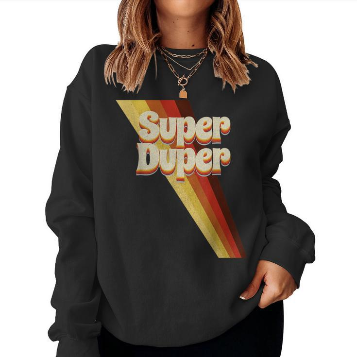 Super Duper Seventies 70'S Cool Vintage Retro Style Graphic Women Sweatshirt