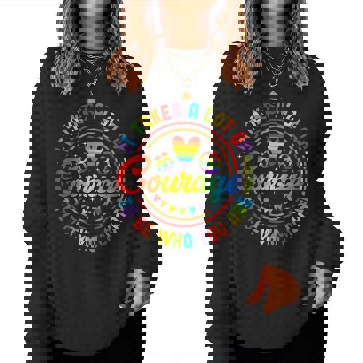 It Takes A Lot Of Courage Rainbow Heart Gay Pride Lgbt Month Women Sweatshirt
