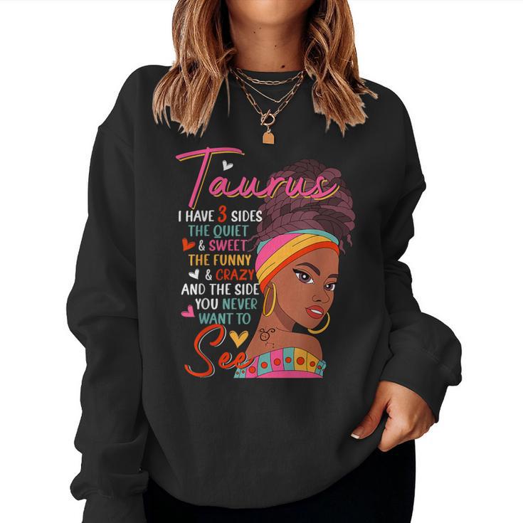 Taurus I Have 3 Sides Sarcastic Zodiac Sign Afro Women Women Sweatshirt