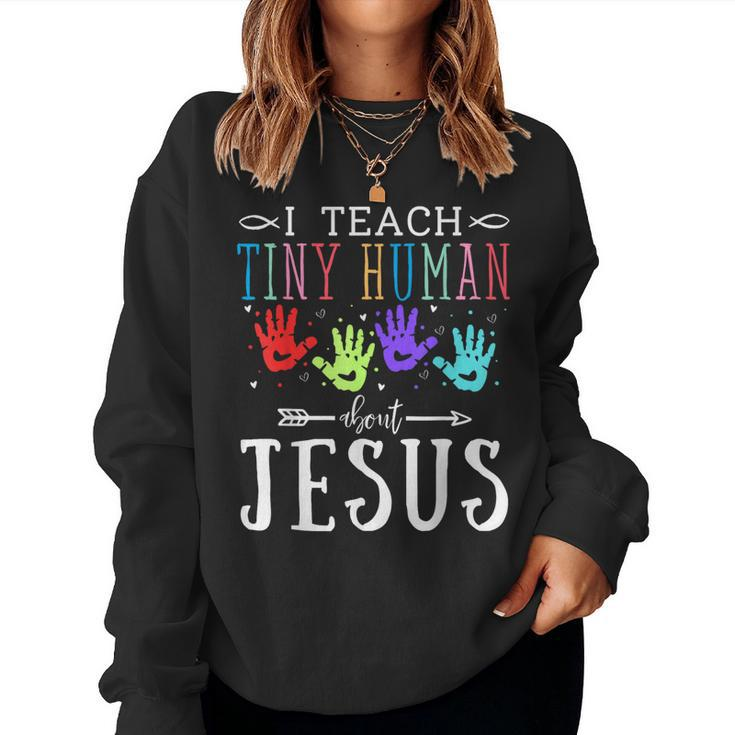 I Teach Tiny Humans About Jesus Teacher Sunday School Squad Women Sweatshirt