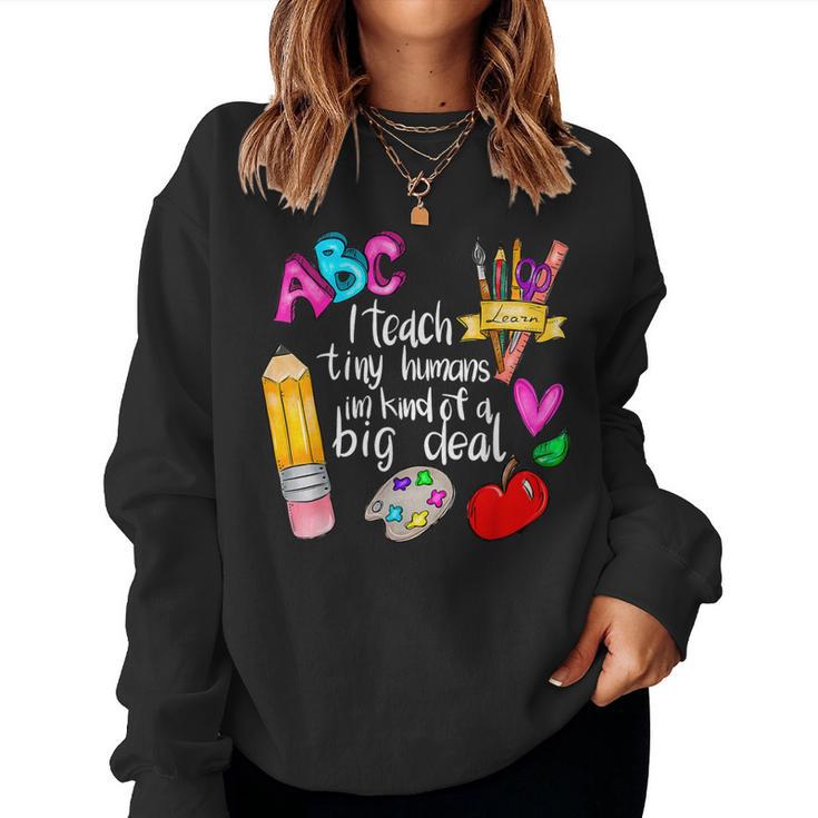 I Teach Tiny Humans Teacher Appreciation Back To School Women Sweatshirt