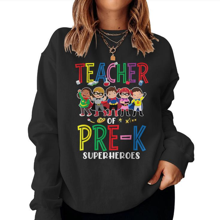 Teacher Of Pre K Superheroes Teacher New School Year Women Sweatshirt