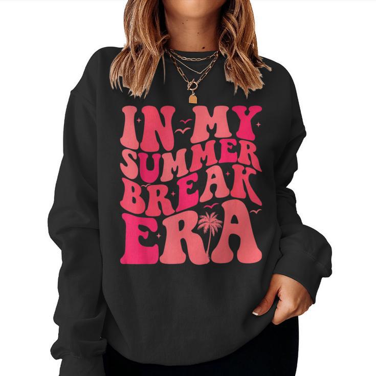 Teacher Summer In My Summer Break Era Last Day Of School Women Sweatshirt