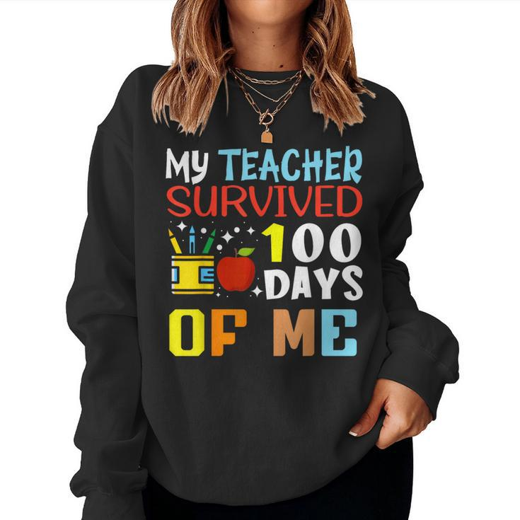 My Teacher Survived 100 Days Of Me 100 Days Of School Women Sweatshirt