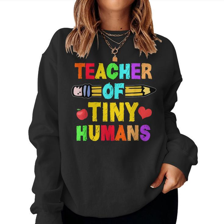 Teacher Of Tiny Humans Preschool Nursery Pre-K Instructors Women Sweatshirt