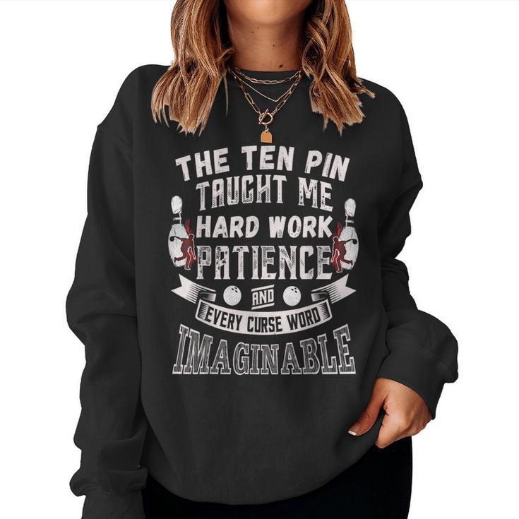 Ten Pin Taught Me Every Curse Word Bowling Women Sweatshirt