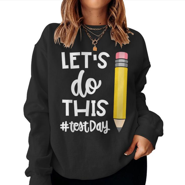 Lets Do This Test Day State Testing Teacher Motivational Women Sweatshirt
