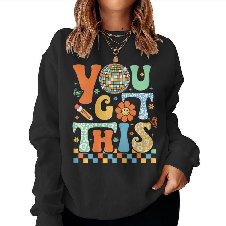 You Got This Test Day Teacher Student Testing Inspirational Women Sweatshirt