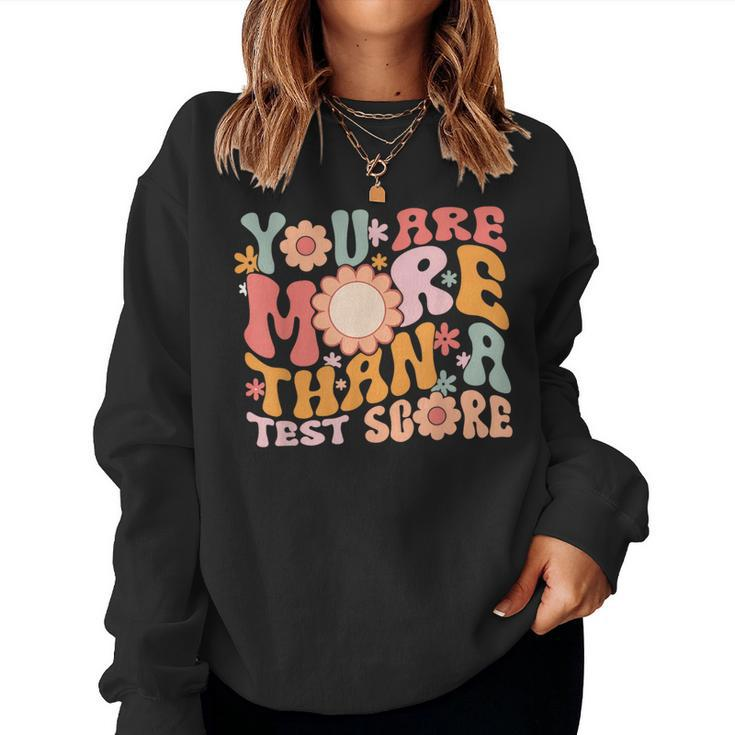 You Are More Than A Test Score Teacher Testing Day Groovy Women Sweatshirt