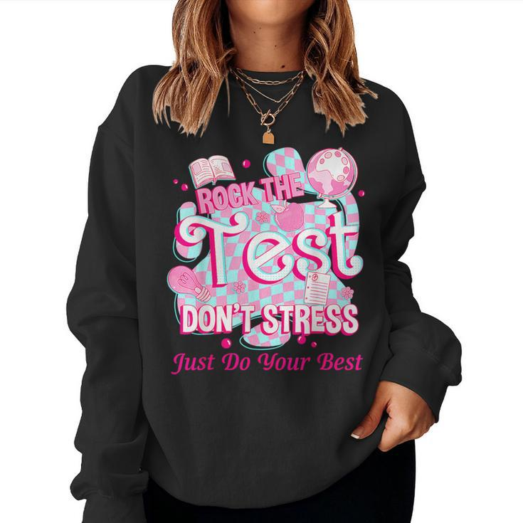 Testing Day Rock The Test Motivational For Teacher Student Women Sweatshirt