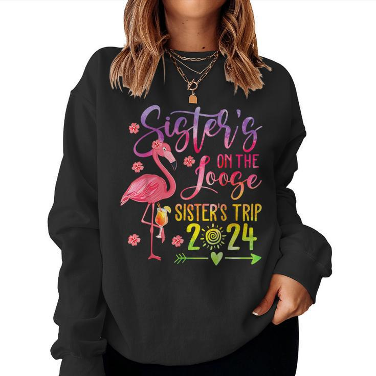 Tie-Dye Sister's Weekend Trip 2024 Sisters On The Loose Women Sweatshirt