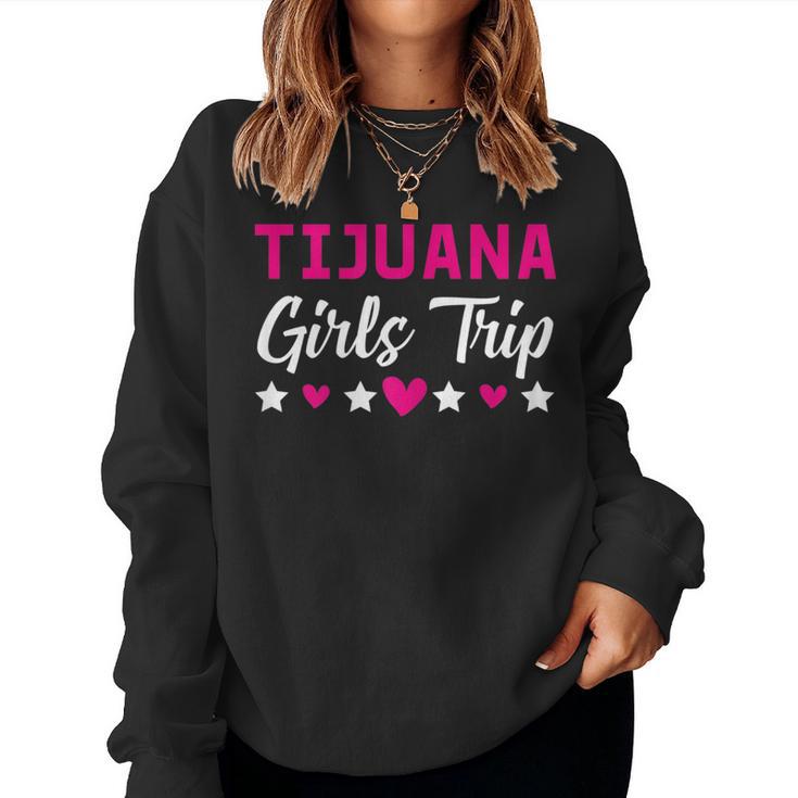 Tijuana Girls Trip Holiday Party Farewell Squad Women Sweatshirt