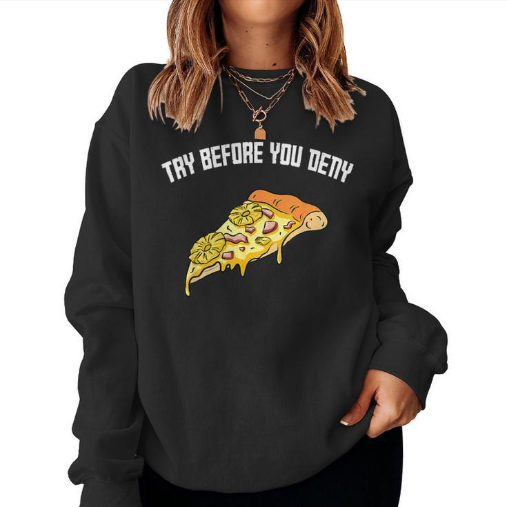 Try Before You Deny Strange Surfer Pineapple Pizza Boy Girl Women Sweatshirt
