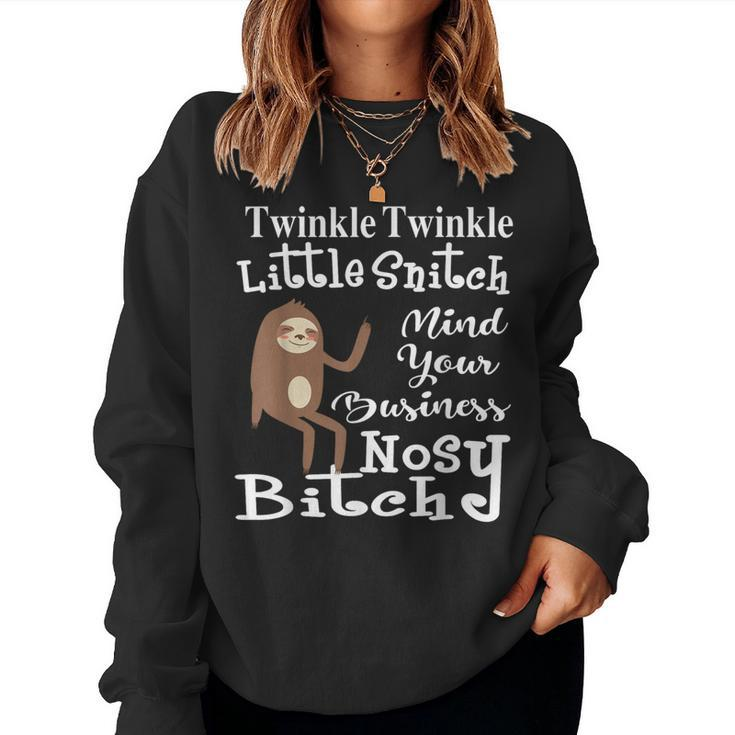Twinkle Twinkle Little Snitch Sloth Bitch T Women Sweatshirt