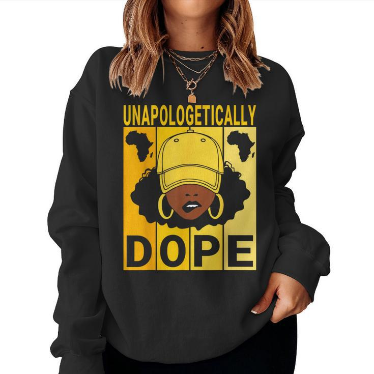 Unapologetically Dope Proud Black Girl Woman Black History Women Sweatshirt