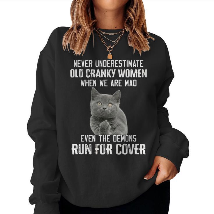 Never Underestimate Cranky Old Women When We Are Mad Women Sweatshirt