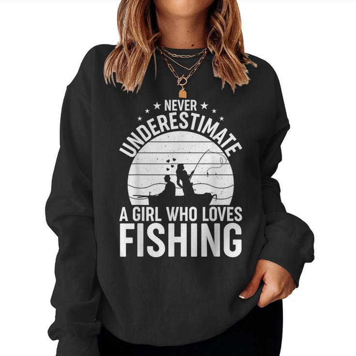 Never Underestimate A Girl Who Loves Fishing Fisherman Women Sweatshirt