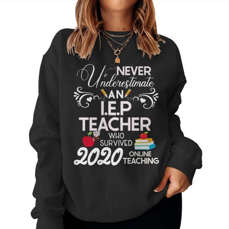 Never Underestimate An Iep Teacher Who Survived 2020 Women Sweatshirt