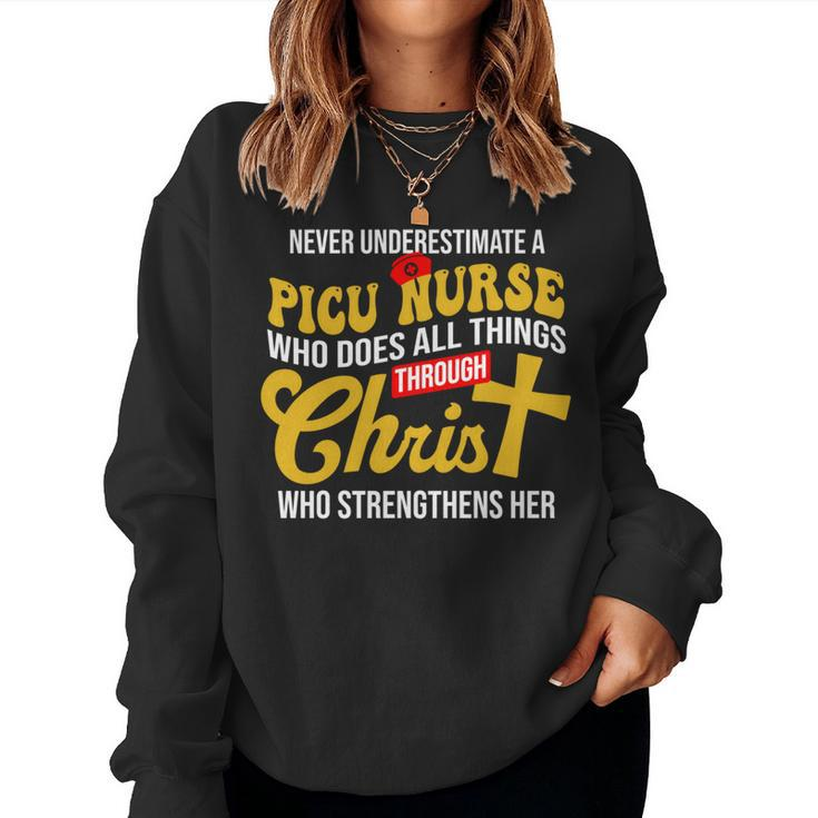 Never Underestimate A Picu Nurse Who Does All Things Women Sweatshirt