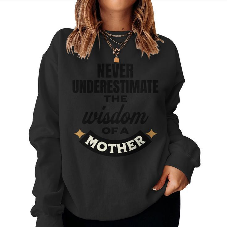 Never Underestimate The Wisdom Of A Mother Cute Women Sweatshirt