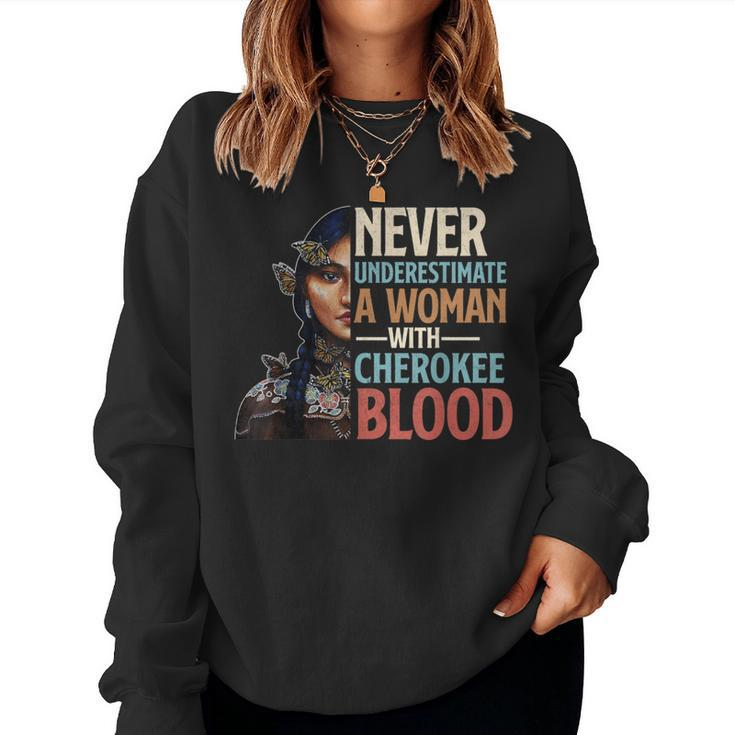 Never Underestimate A Woman With Cherokee Blood Pride Women Sweatshirt