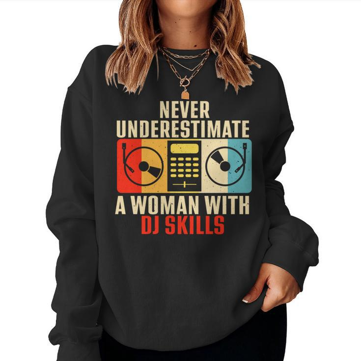 Never Underestimate A Woman With Dj Skills Women Sweatshirt