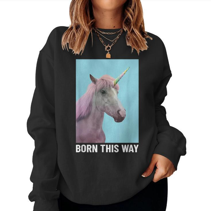 Unicorn Born This Way Stay Weird Cool Horse Classic Women Sweatshirt