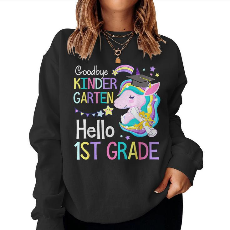 Unicorn Girl Goodbye Kindergarten Hello 1St Grade Graduation Women Sweatshirt