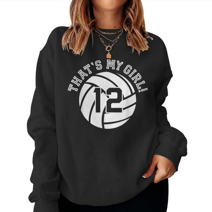 Unique That's My Girl 12 Volleyball Player Mom Or Dad Women Sweatshirt