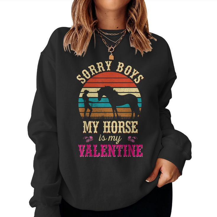 Valentines Day Girls Sorry Boys My Horse Is My Valentine Women Sweatshirt
