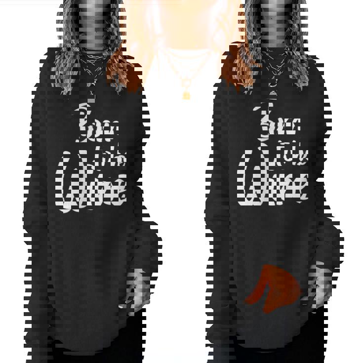 Vino Copa Born To Be Wine Sudadera Mujer