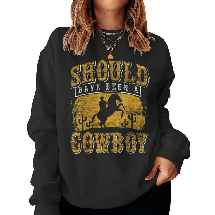 Vintage Rodeo Bull Riding Should Have Been A Cowboy Women Sweatshirt