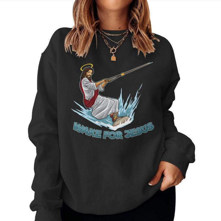 Wakeboarding Jesus Wake For Jesus Christian Humor Women Sweatshirt